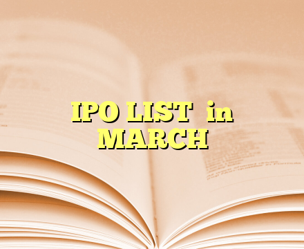 IPO LIST  in MARCH